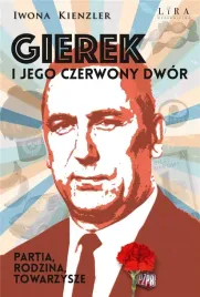 gierek-i-jego-czerwony-dwor-partia-rodzina