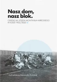 nasz-dom-nasz-blok-o-osiedlu-montwilla-mireckiego