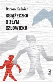 ksiazeczka-o-zlym-czlowieku-zly-w-zyciu