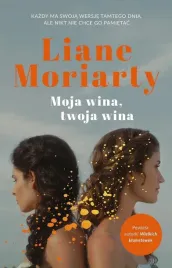 moja-wina-twoja-wina-liane-moriarty