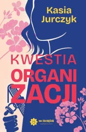kwestia-organizacji-kasia-jurczyk