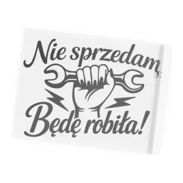 naklejka-nie-sprzedam-bede-robila-z-kluczem-kobieta-prezent-dla-niej