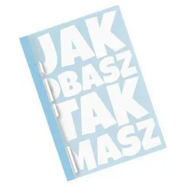 naklejka-jak-dbasz-tak-masz-na-auto-szybe-tuning-wlepa-zabawna-humor