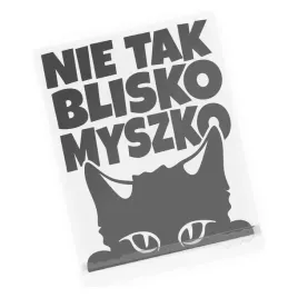 naklejka-nie-tak-blisko-myszko-kotek-na-auto-kot-humor-smieszna-kocur