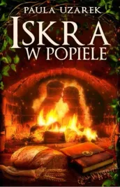 iskra-w-popiele-paula-uzarek