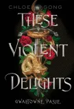 these-violent-delights-gwaltowne-pasje