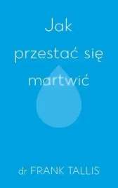 jak-przestac-sie-martwic