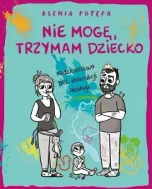 nie-moge-trzymam-dziecko
