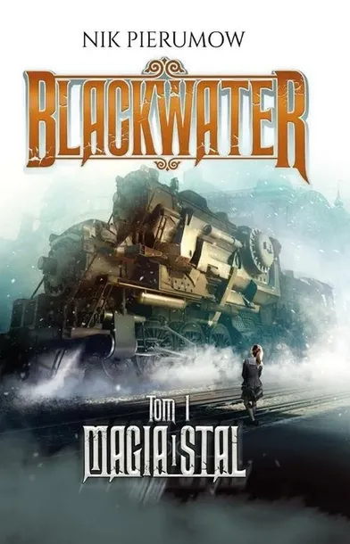blackwater-tom-1-magia-i-stal
