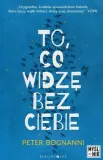 to-co-widze-bez-ciebie