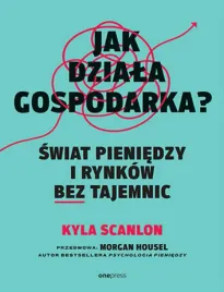 jak-dziala-gospodarka-swiat-pieniedzy-i-rynkow-bez-tajemnic