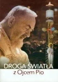 droga-swiatla-z-ojcem-pio-praca-zbiorowa