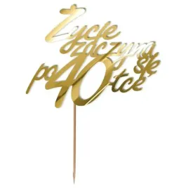 topper-z-pleksy-zycie-zaczyna-sie-po-40-zloty-lustrzany-13-x-17-cm