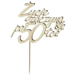 topper-drewniany-zycie-zaczyna-sie-po-50-13-x-17-cm