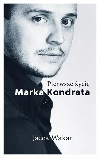 pierwsze-zycie-marka-kondrata
