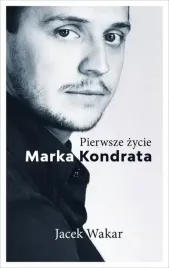 pierwsze-zycie-marka-kondrata