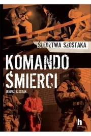 komando-smierci-sledztwa-szostaka-janusz-szostak