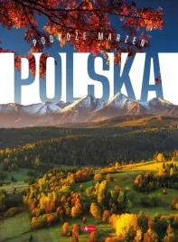podroze-marzen-polska-praca-zbiorowa