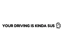 naklejka-your-driving-is-kinda-sus