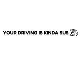 naklejka-your-driving-is-kinda-sus