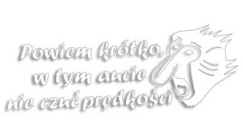 wycinana-naklejka-nosacz-janusz-w-tym-aucie-nie-czuc-predkosci-biala