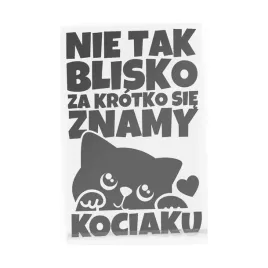 naklejka-nie-tak-blisko-za-krotko-sie-znamy-kociaku-zabawna-na-auto-kot