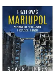 przetrwac-mariupol-wspomnienia-z-piekla-walk-shaun-pinner