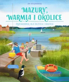 mazury-warmia-i-okolice-przewodnik-dla-duzych-i-malych-jan-wilkanowski