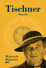 tischner-biografia-wojciech-bonowicz