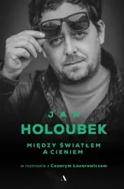 miedzy-swiatlem-a-cieniem-cezary-lazarewicz-jan-holoubek