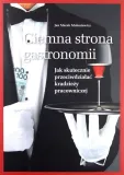 ciemna-strona-gastronomii-jan-marek-moloniewicz-wydawnictwo-moja-consulting