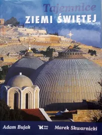 tajemnice-ziemi-swietej-adam-bujak-marek-skwarnicki