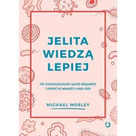 jelita-wiedza-lepiej-michael-mosley-aleksandra-zak