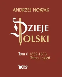 dzieje-polski-tom-6-potop-i-ogien-1632-1673-andrzej-nowak