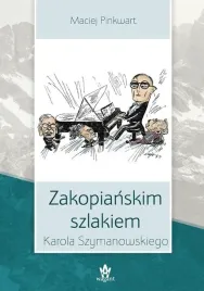 zakopianskim-szlakiem-karola-szymanowskiego-maciej-pinkwart