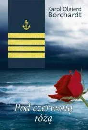 pod-czerwona-roza-w-3-karol-olgierd-borchardt
