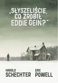 slyszeliscie-co-zrobil-eddie-gein