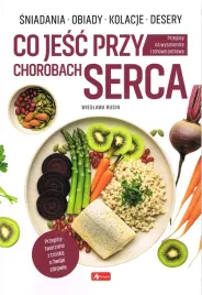 co-jesc-przy-chorobach-serca-wieslaw-rusin-medica-kuchnia-polska-tradycyjna