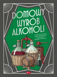 domowy-wyrob-alkoholi-przewodnik-po-domowej-produkcji-alkoholu-tradycyjne