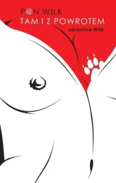 p-n-wilk-tam-i-z-powrotem-jaroslaw-wilk