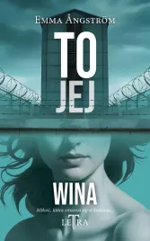 to-jej-wina-emma-angstrom-milosc-ktora-zamienia-sie-w-koszmar-thriller-nowa