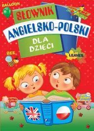 slownik-angielsko-polski-dla-dzieci-latwa-szybka-nauka-wyrazow-ilustrowany