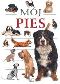 moj-pies-poradnik-psow-zywienie-pielegnacja-rasy