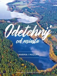 warmia-i-mazury-odetchnij-od-miasta-przewodnik-poradnik-swietny-na-prezent