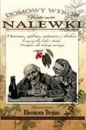 nalewki-domowy-wyrob-eleonora-trojan-ziolowe-wina-stare-sposoby-tradycyjne