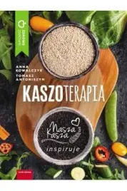 kaszoterapia-zdrowie-nasza-kasza-inspiruje-dieta-poradnik-ksiazka-kucharska