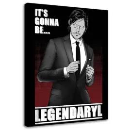 obraz-na-plotnie-it-s-gonna-be-legendaryl-40x60