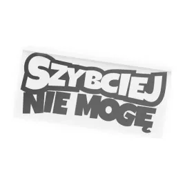 naklejka-szybciej-nie-moge-na-auto-tuning-zabawna-humor