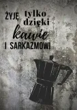 kawa-i-sarkazm-plakat-30x40-cm