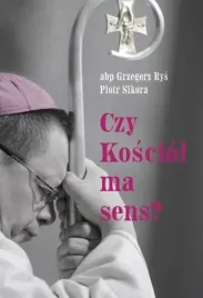 czy-kosciol-ma-sens-abp-grzegorz-rys